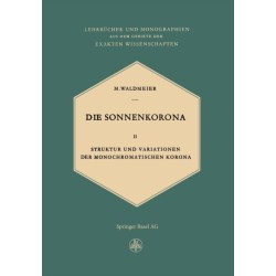 Die Sonnenkorona: Struktur und Variationen der Monochromatischen Korona