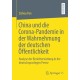 China und die Corona-Pandemie in der Wahrnehmung der deutschen Offentlichkeit: Analyse der Berichterstattung in der deutschsprachigen Presse