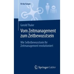 Vom Zeitmanagement zum Zeitbewusstsein: Wie Selbstbewusstsein Ihr Zeitmanagement revolutioniert