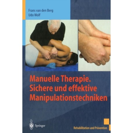 Manuelle Therapie. Sichere Und Effektive Manipulationstechniken