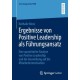 Ergebnisse von Positive Leadership als Fuhrungsansatz: Eine quantitative Analyse von Positive Leadership und die Auswirkung auf die Mitarbeitermotivation