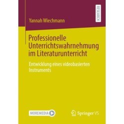 Professionelle Unterrichtswahrnehmung im Literaturunterricht: Entwicklung eines videobasierten Instruments