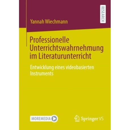 Professionelle Unterrichtswahrnehmung im Literaturunterricht: Entwicklung eines videobasierten Instruments