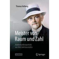 Meister von Raum und Zahl: Mathematikerportrats aus drei Jahrtausenden