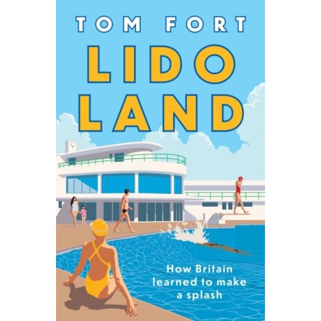 Lido Land: How Britain Learned to Make a Splash
