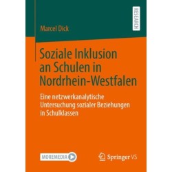 Soziale Inklusion an Schulen in Nordrhein-Westfalen: Eine netzwerkanalytische Untersuchung sozialer Beziehungen in Schulklassen