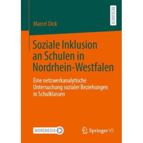 Soziale Inklusion an Schulen in Nordrhein-Westfalen: Eine netzwerkanalytische Untersuchung sozialer Beziehungen in Schulklassen