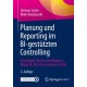 Planung und Reporting im BI-gestutzten Controlling: Grundlagen, Business Intelligence, Mobile BI, Big-Data-Analytics und KI