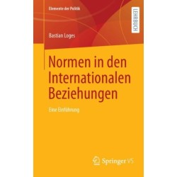 Normen in den Internationalen Beziehungen: Eine Einfuhrung