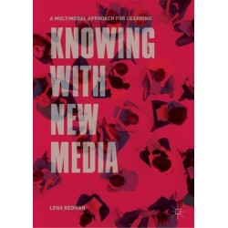 Knowing with New Media: A Multimodal Approach for Learning