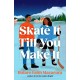 Skate It Till You Make It: Red flags, fake dates and gold medals collide in this feel good wintery romcom!