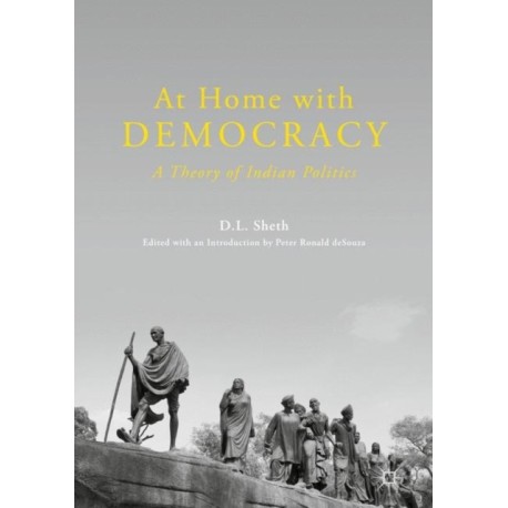 At Home with Democracy: A Theory of Indian Politics