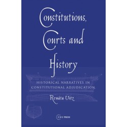 Constitutions, Courts, and History: Historical Narratives in Constitutional Adjudication