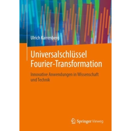 Universalschlussel Fourier-Transformation: Innovative Anwendungen in Wissenschaft und Technik