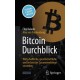 Bitcoin Durchblick: Wirtschaftliche, gesellschaftliche und technische Zusammenhange verstehen