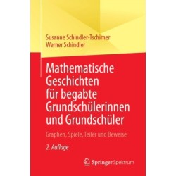 Mathematische Geschichten fur begabte Grundschulerinnen und Grundschuler: Graphen, Spiele, Teiler und Beweise