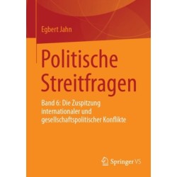 Politische Streitfragen: Band 6: Die Zuspitzung internationaler und gesellschaftspolitischer Konflikte