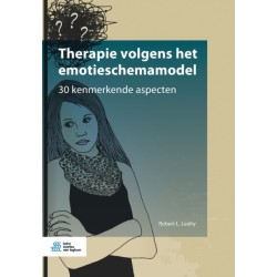 Therapie Volgens Het Emotieschemamodel: 30 Kenmerkende Aspecten