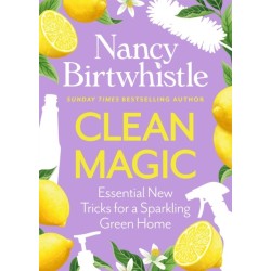 Clean Magic: Essential New Tricks for a Sparkling Green Home