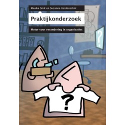 Praktijkonderzoek: Motor Voor Verandering in Organisaties