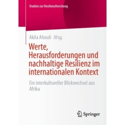 Werte, Herausforderungen und nachhaltige Resilienz im internationalen Kontext: Ein interkultureller Blickwechsel aus Afrika