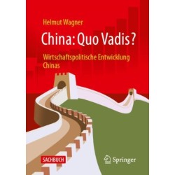 China: Quo Vadis?: Wirtschaftspolitische Entwicklung Chinas