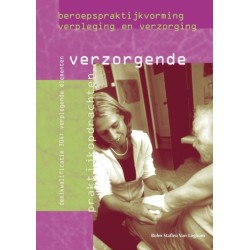 Beroepspraktijkvorming Verzorgende: Verplegende Elementen: Deelkwalificatie 304: Verplegende Elementen
