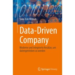 Data-Driven Company: Moderne und integrierte Ansatze, um datengetrieben zu werden