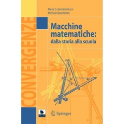 Macchine matematiche: Dalla storia alla scuola