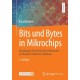 Bits und Bytes in Mikrochips: Grundlagen der Technischen Informatik am Beispiel moderner Hardware