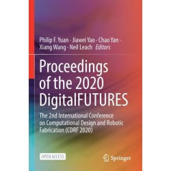 Proceedings of the 2020 DigitalFUTURES: The 2nd International Conference on Computational Design and Robotic Fabrication (CDRF 2020)