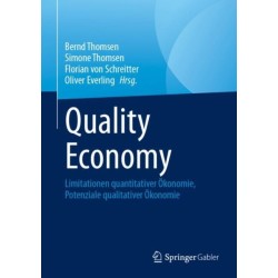 Quality Economy: Limitationen quantitativer Okonomie, Potenziale qualitativer Okonomie