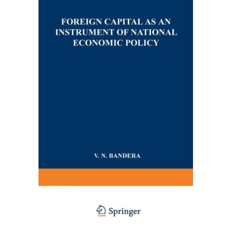 Foreign Capital as an Instrument of National Economic Policy: A Study Based on the Experience of East European Countries between the World Wars