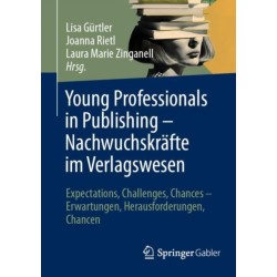 Young Professionals in Publishing – Nachwuchskrafte im Verlagswesen: Expectations, Challenges, Chances – Erwartungen, Herausforderungen, Chancen