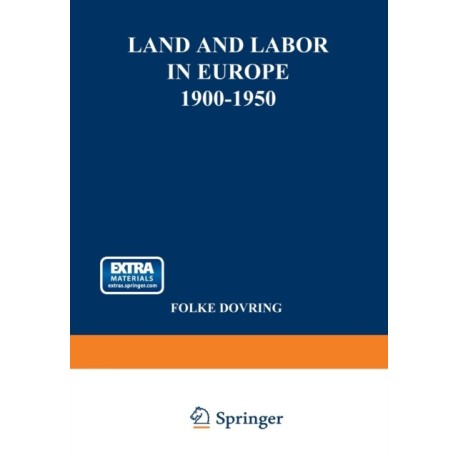 Land and Labor in Europe 1900-1950: A Comparative Survey of Recent Agrarian History