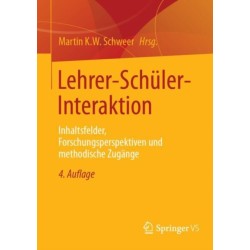 Lehrer-Schuler-Interaktion: Inhaltsfelder, Forschungsperspektiven und methodische Zugange