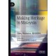 Making Heritage in Malaysia: Sites, Histories, Identities