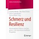 Schmerz und Resilienz: Interdisziplinare Diskurse zwischen geistes- und naturwissenschaftlicher Perspektive