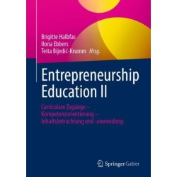 Entrepreneurship Education II: Curriculare Zugange – Kompetenzorientierung – Inhaltsbetrachtung und -anwendung