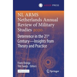 NL ARMS Netherlands Annual Review of Military Studies 2020: Deterrence in the 21st Century-Insights from Theory and Practice