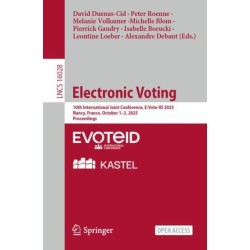 Electronic Voting: 10th International Joint Conference, E-Vote-ID 2025, Nancy, France, October 1–3, 2025, Proceedings