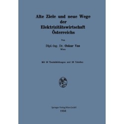 Alte Ziele und neue Wege der Elektrizitatswirtschaft Osterreichs