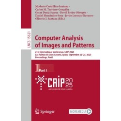 Computer Analysis of Images and Patterns: 21st International Conference, CAIP 2025, Las Palmas de Gran Canaria, Spain, September 22–25, 2025, Proceedings, Part I