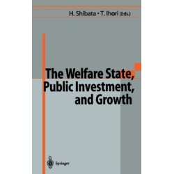 The Welfare State, Public Investment and Growth: Selected Papers from the 53rd Congress of the International Institute of Public Finance