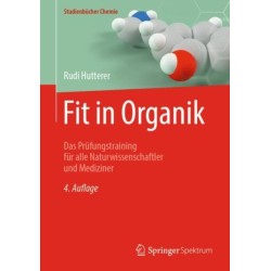 Fit in Organik: Das Prufungstraining fur alle Naturwissenschaftler und Mediziner