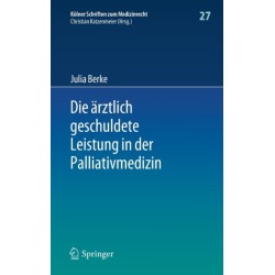 Die arztlich geschuldete Leistung in der Palliativmedizin
