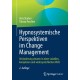 Hypnosystemische Perspektiven im Change Management: Veranderung steuern in einer volatilen, komplexen und widerspruchlichen Welt