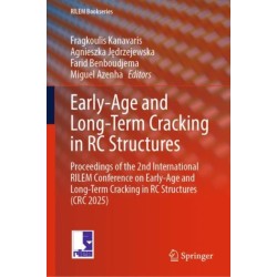 Early-Age and Long-Term Cracking in RC Structures: Proceedings of the 2nd International RILEM Conference on Early-Age and Long-Term Cracking in RC Structures (CRC 2025)