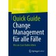 Quick Guide Change Management fur alle Falle: Was uns Case Studies lehren