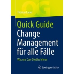 Quick Guide Change Management fur alle Falle: Was uns Case Studies lehren